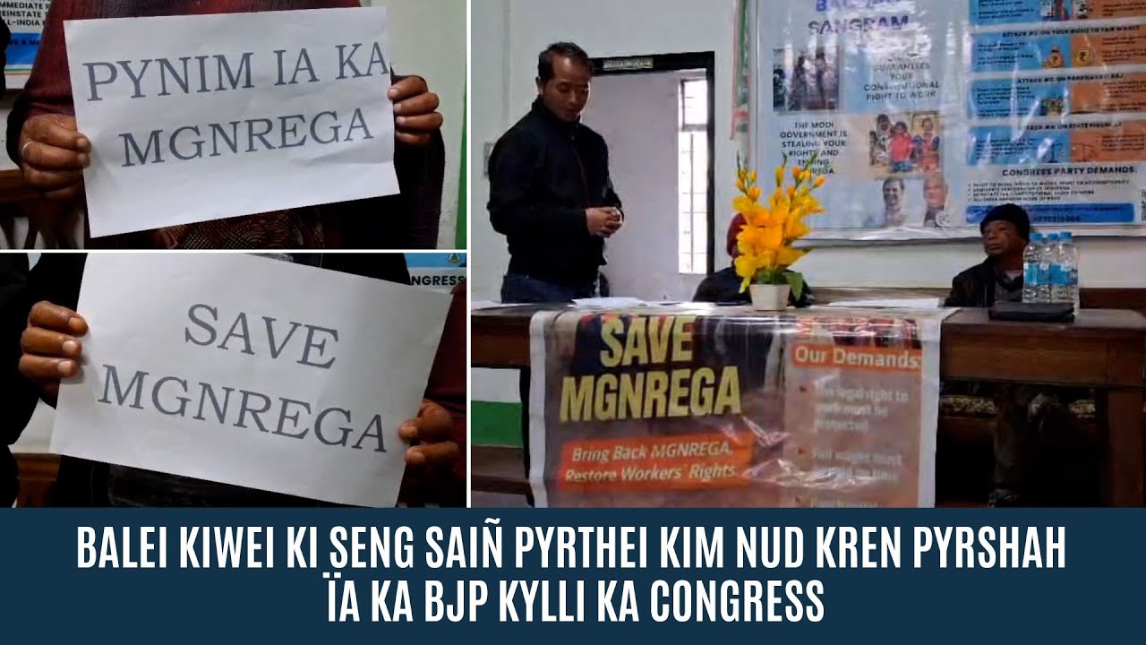 BALEI KIWEI KI SENG SAIÑ PYRTHEI KIM NUD KREN PYRSHAH ÏA KA BJP KYLLI KA CONGRESS