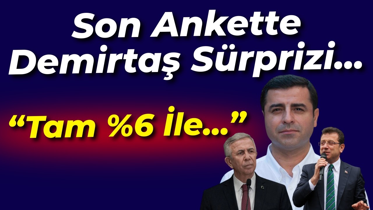 Son ankette Selahattin Demirtaş sürprizi: 