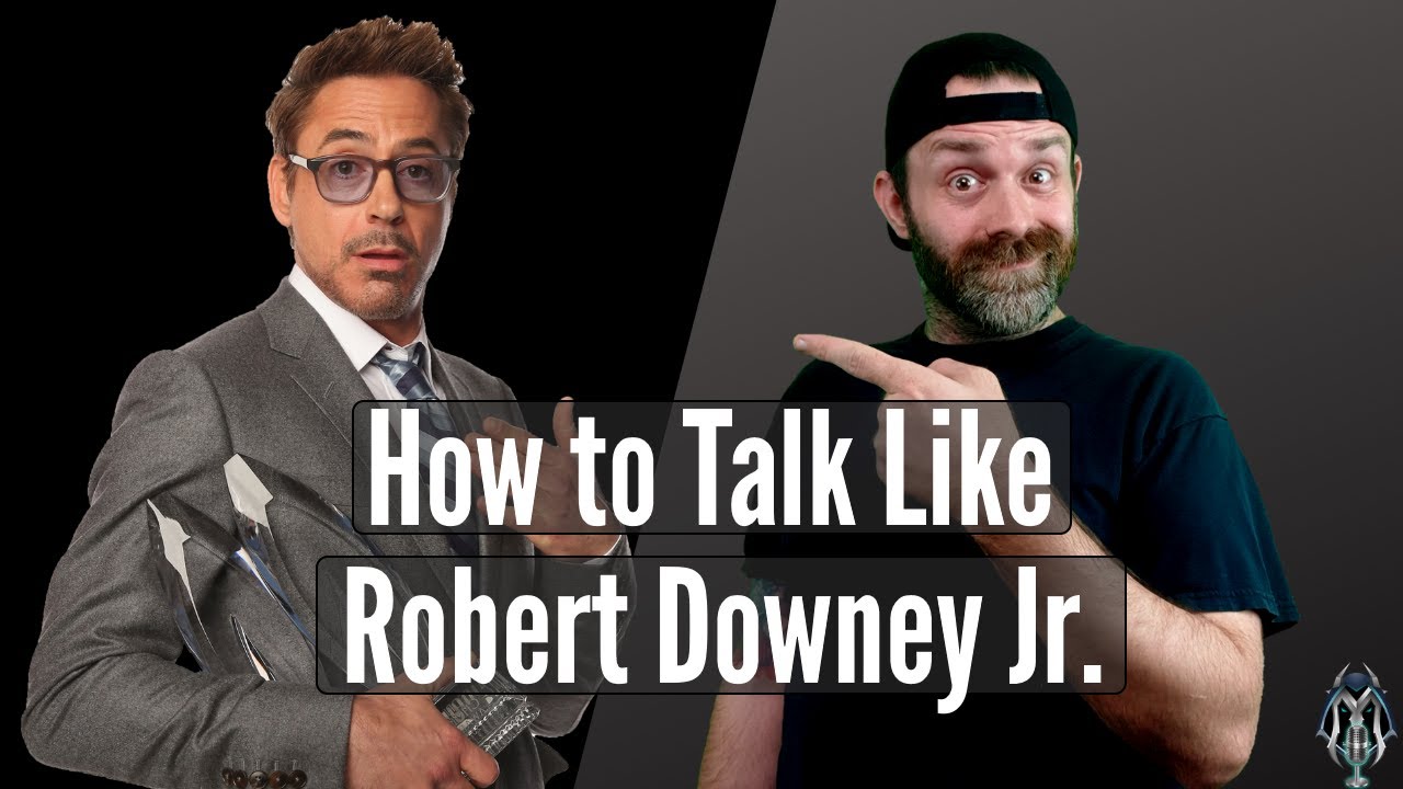 How To Talk Like ROBERT DOWNEY JR. | Voice Tutorial