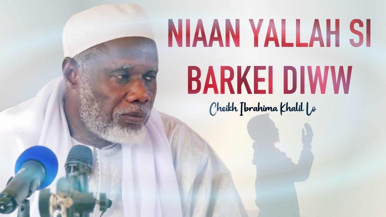 Niane Yallah si barkei Diww || Cheikh Ibrahima Khalil Lo