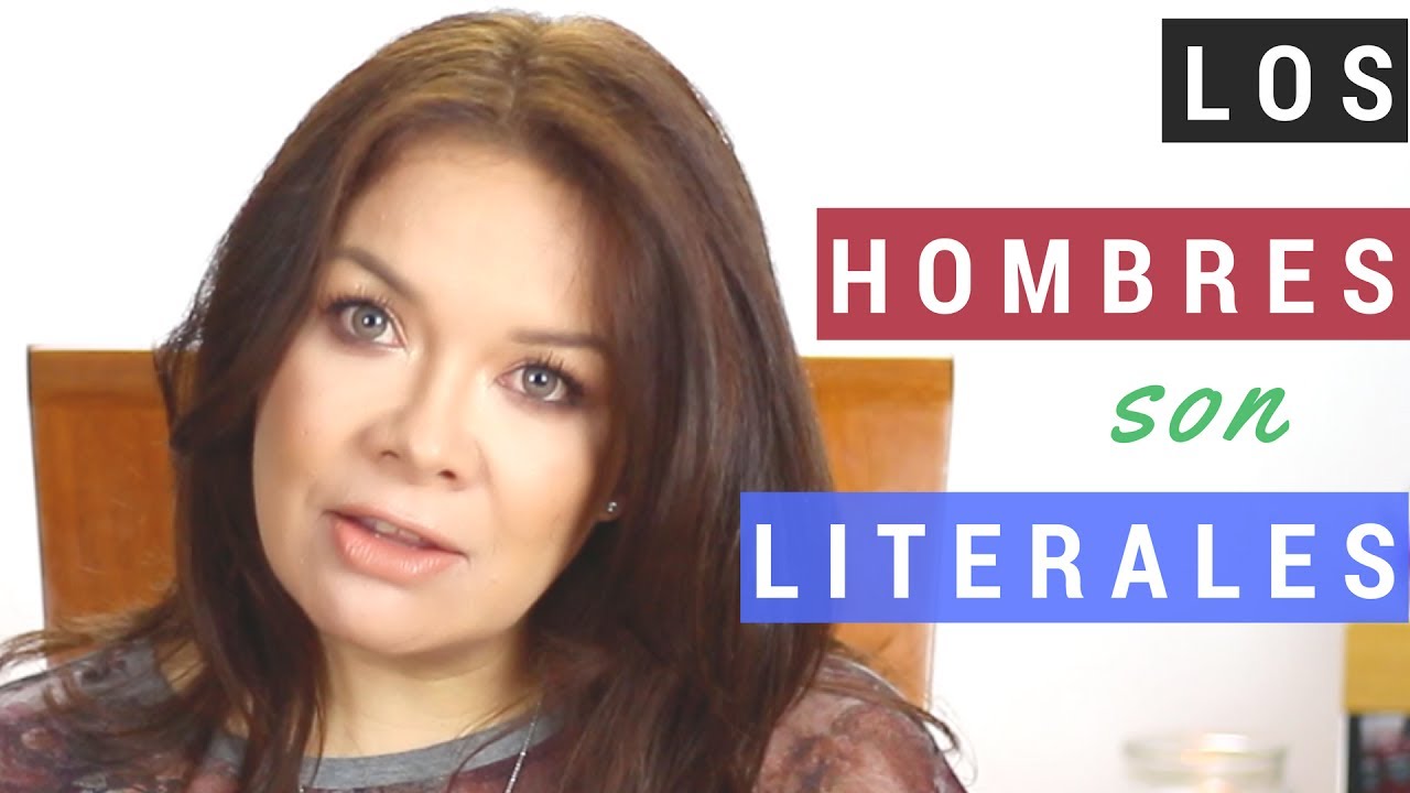 Los Hombres son Literales | Cómo interpretarlos