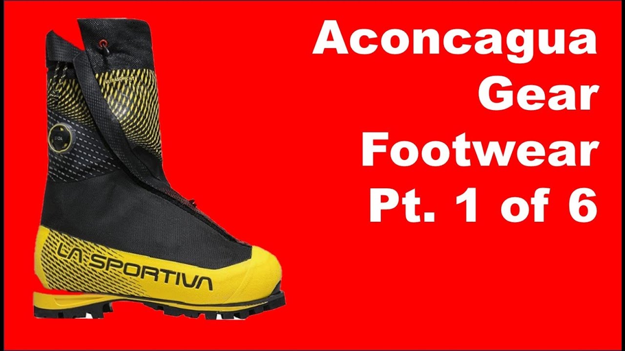 Aconcagua Gear List: Climbing Footwear, Boots, & Socks Part 1 of 7 #aconcagua