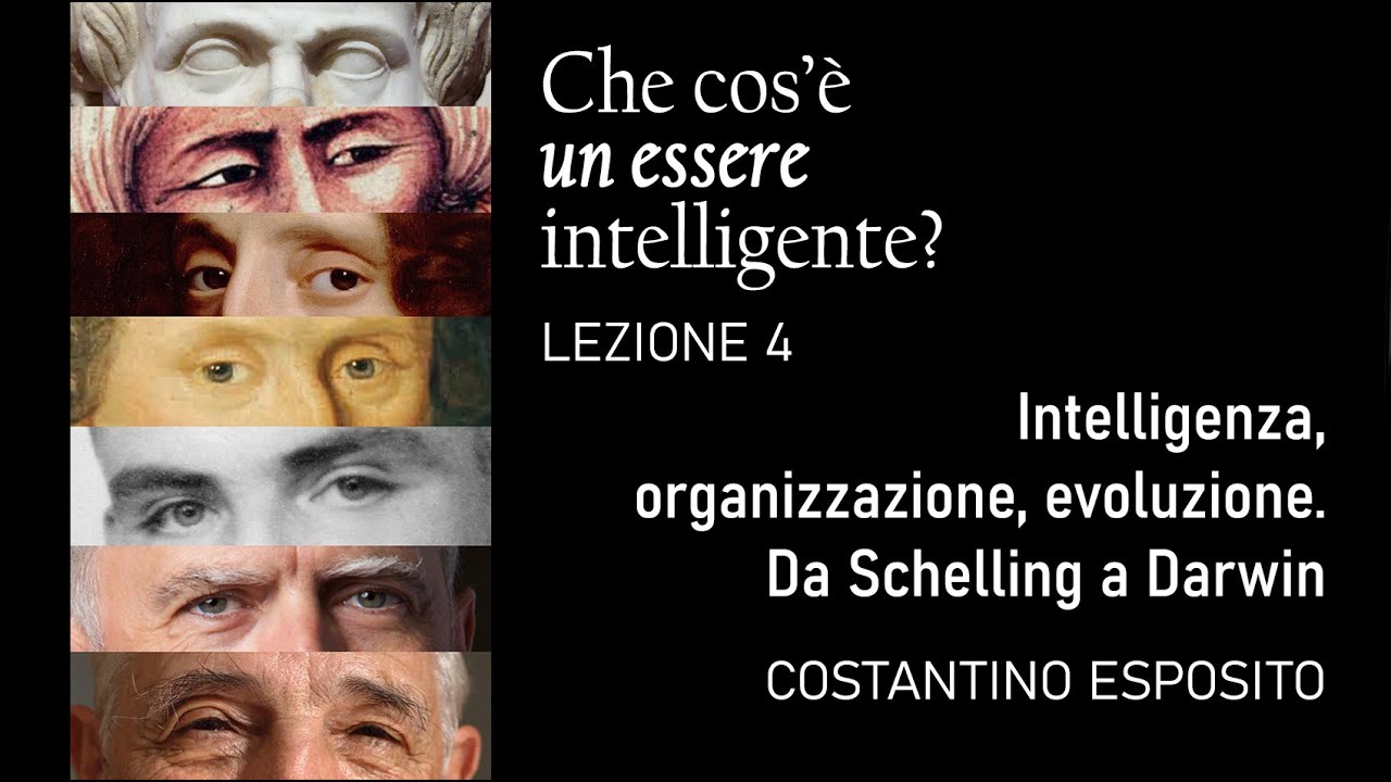 Lezione 4 - Intelligenza, organizzazione, evoluzione. Da Schelling a Darwin