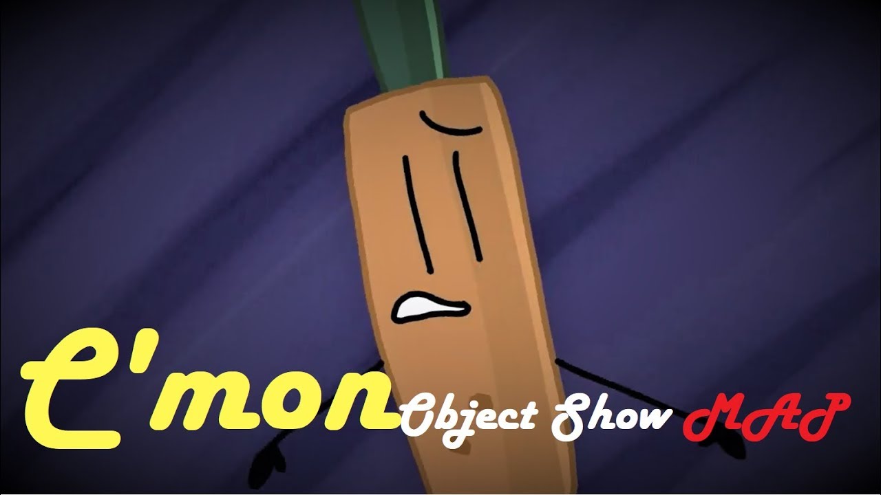 C'mon - Object Show M.A.P. [COMPLETE]