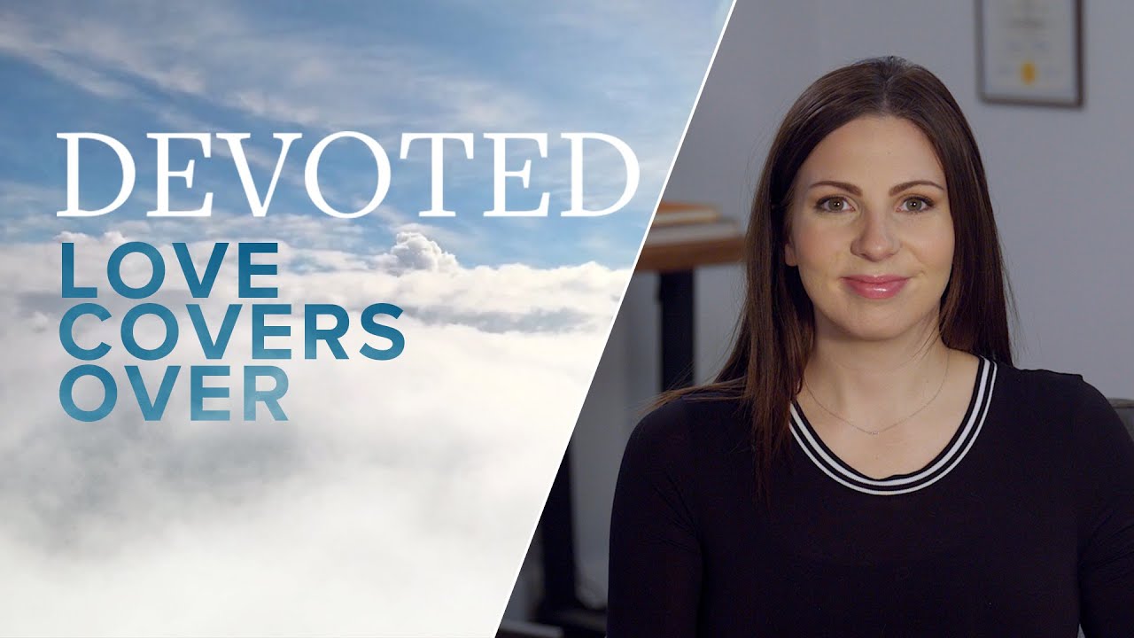 Devoted: Love Covers Over [1 Peter 4:8] | Michala Stannard | Miracle Channel
