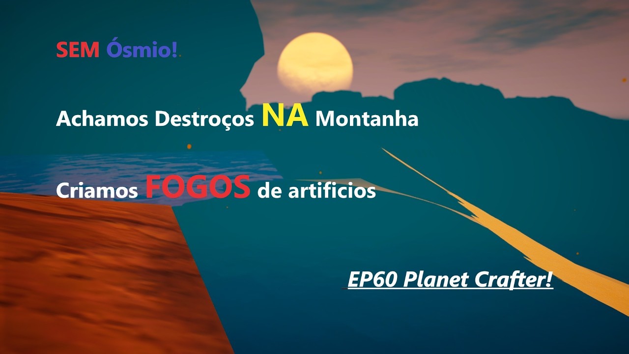 Sem Ósmio! Achamos Destroços na Montanha e Criamos Bombas no Planet Crafter! EP60 #love #gaming