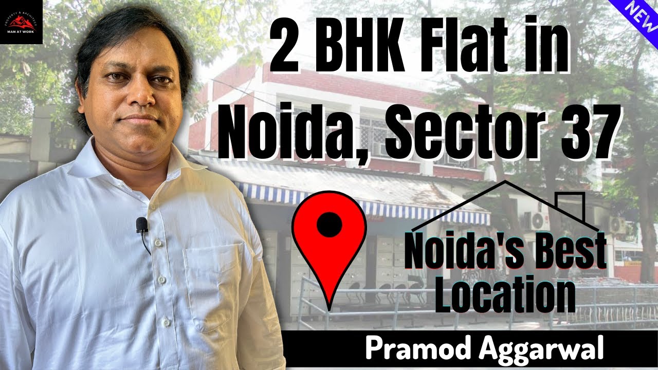 2BHK Flat in Sector - 37, Noida | Property Review | By Man at Work