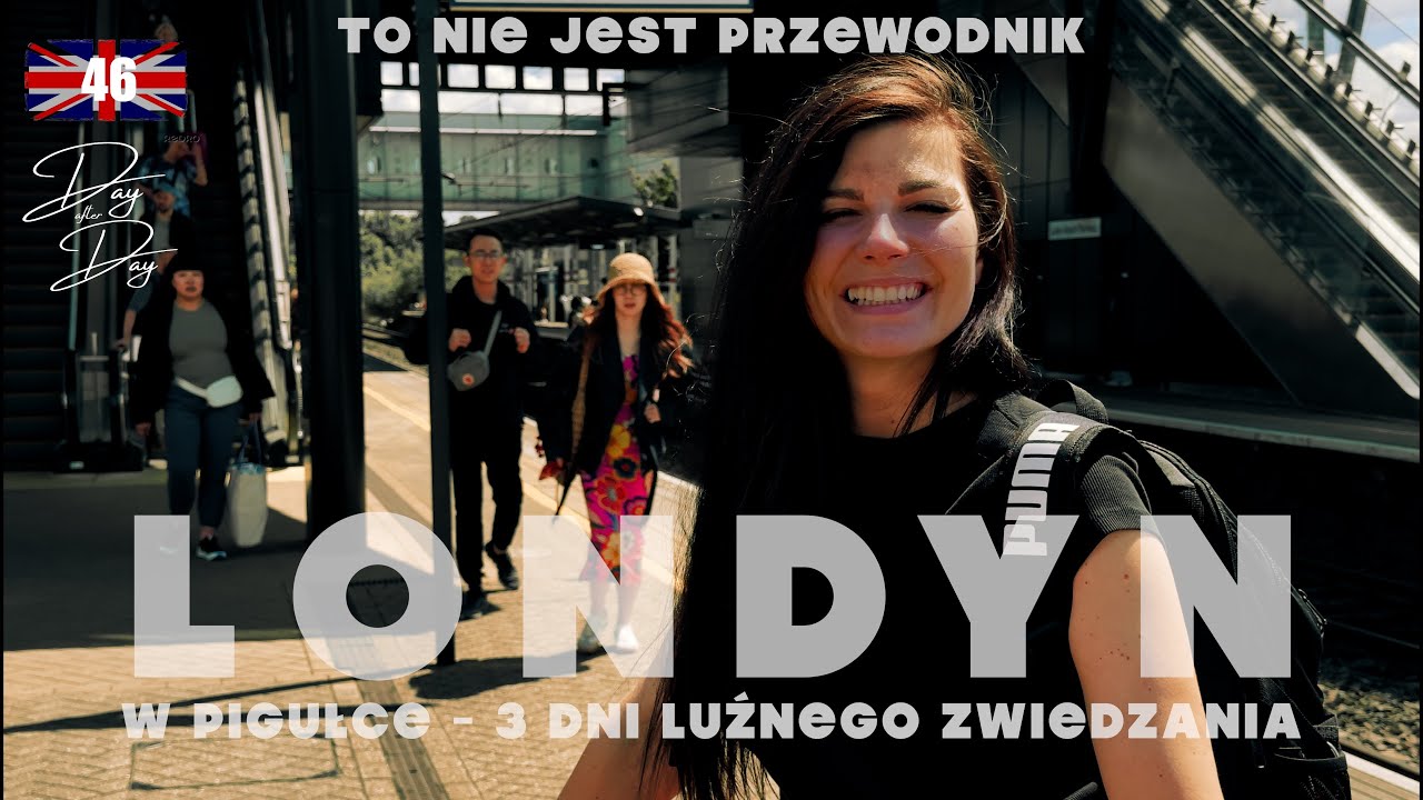 46. Londyn na luzie – Krótki przystanek w drodze do celu! UK VLOG