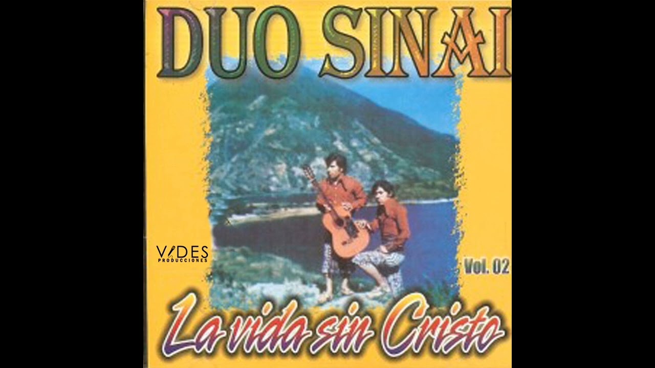 D&uacute;o Sinai - La Vida Sin Cristo - (&Aacute;lbum Completo)