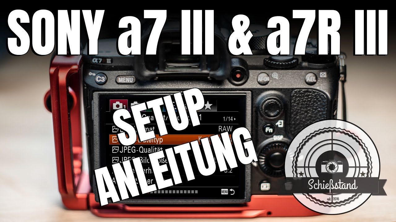 Setup Anleitung - die wichtigsten Einstellungen für eure SONY a7 III & a7R III 📷