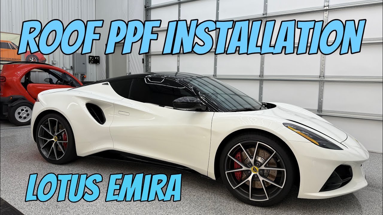 Lotus Emira - Bulk Roof PPF Installation