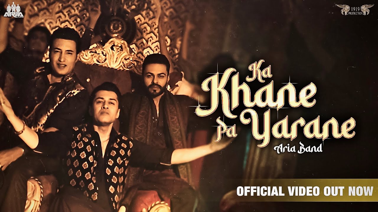 ARIA BAND | KA KHANE PA YARANE | Official Music Video | 