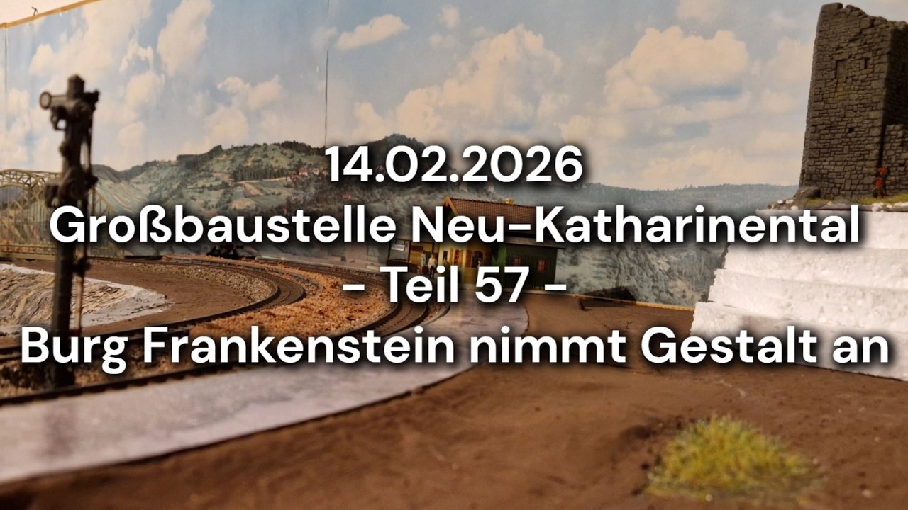 2026-02-14 - Großbaustelle Neu-Katharinental - Teil 57 - Burg Frankenstein nimmt Gestalt an
