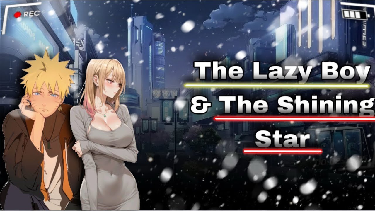 The Lazy Boy & Shining Star |Naruto x Marin| oneshot ft.@kojitexts