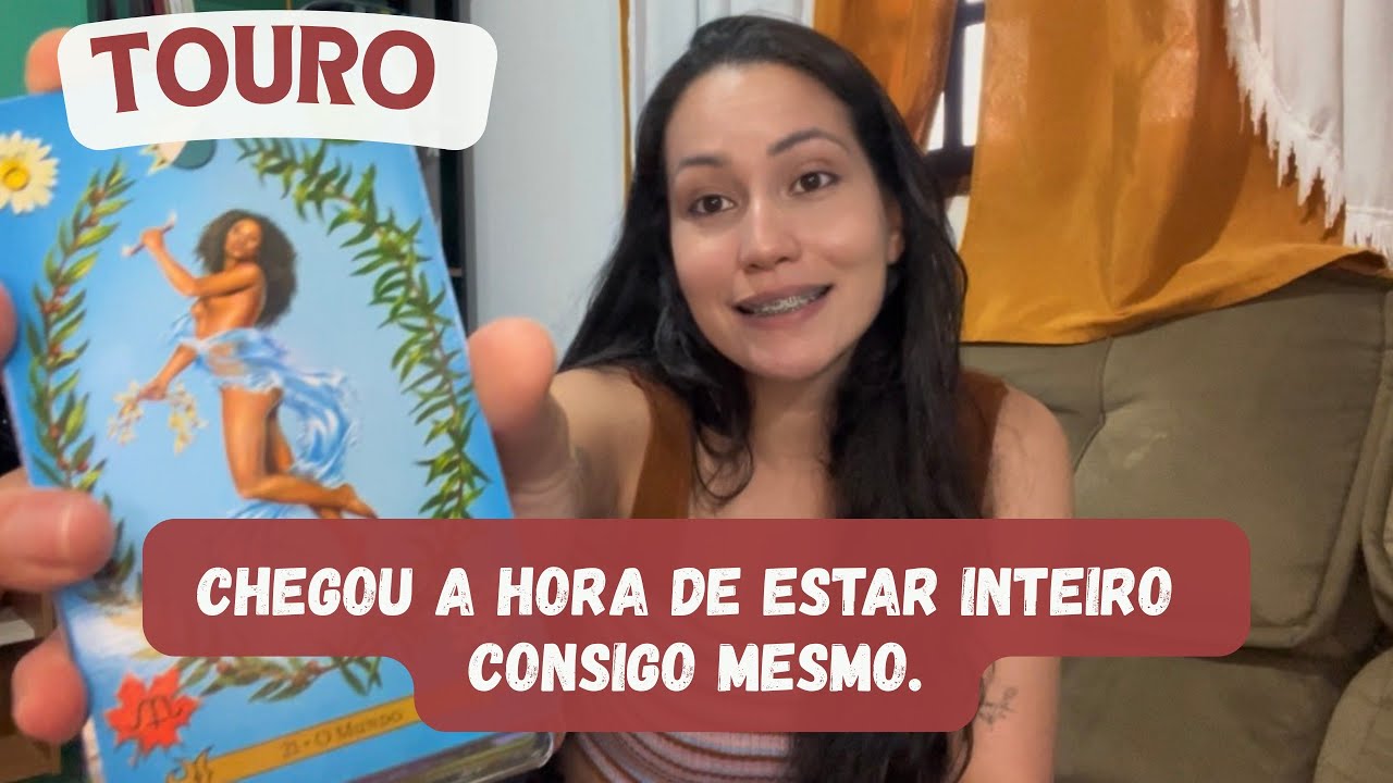 TOURO ♉️  CHEGOU A HORA DE ESTAR INTEIRO CONSIGO MESMO!