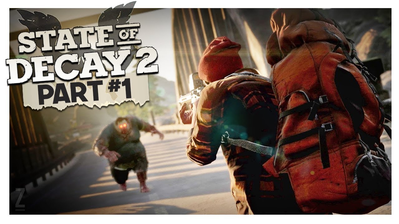 GETTING STARTED (First 2 Hours) | State of Decay 2 Gameplay (Part 1)