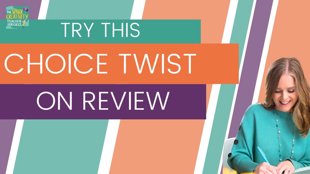 Try this Choice Twist on Review | Spark Creativity Podcast Ep. 406