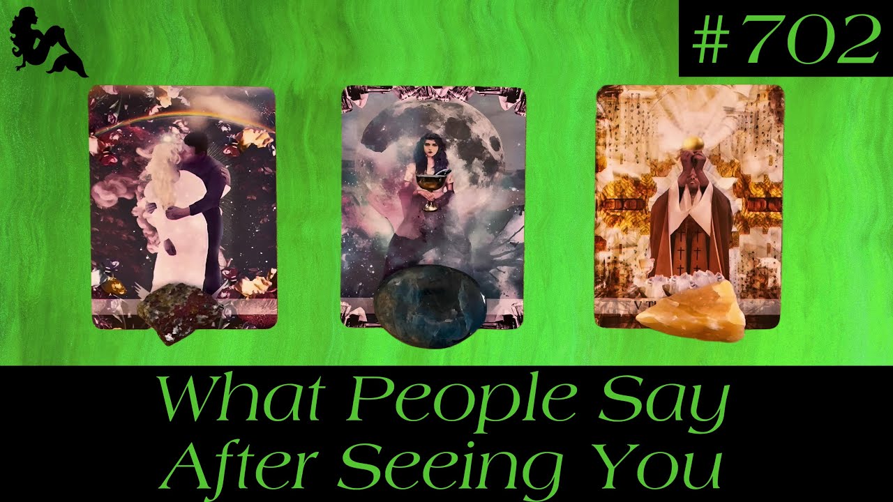 Pick A Card Tarot - What People Say After Seeing You ?👀🗣️🫣
