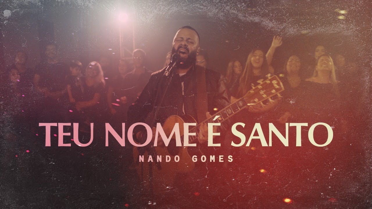 TEU NOME É SANTO - NANDO GOMES ft. PR. ROGÉRIO QUIRINO