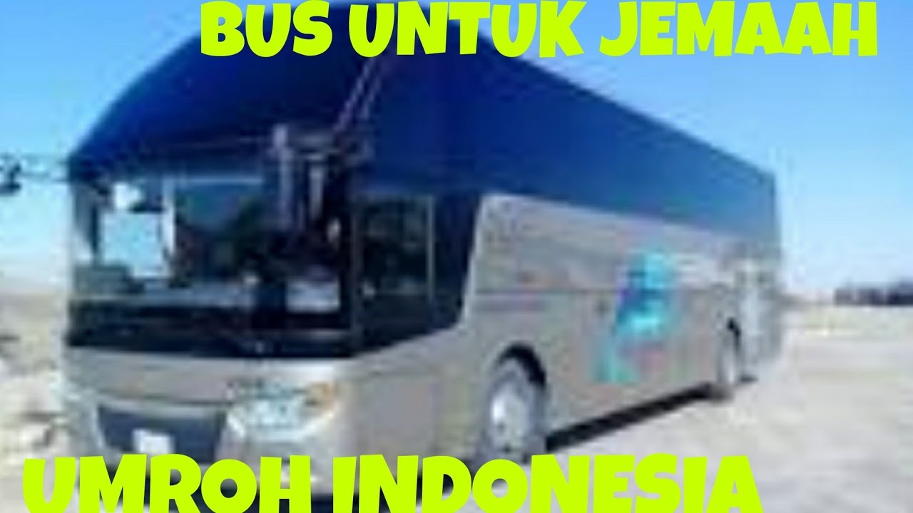 REVIEW !!! BUS UMROH UNTUK JEMAAH ASAL INDONESIA