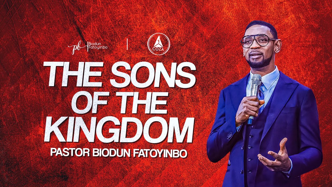 The Sons Of The Kingdom | Pastor Biodun Fatoyinbo | COZA Sunday | 30-07-2023
