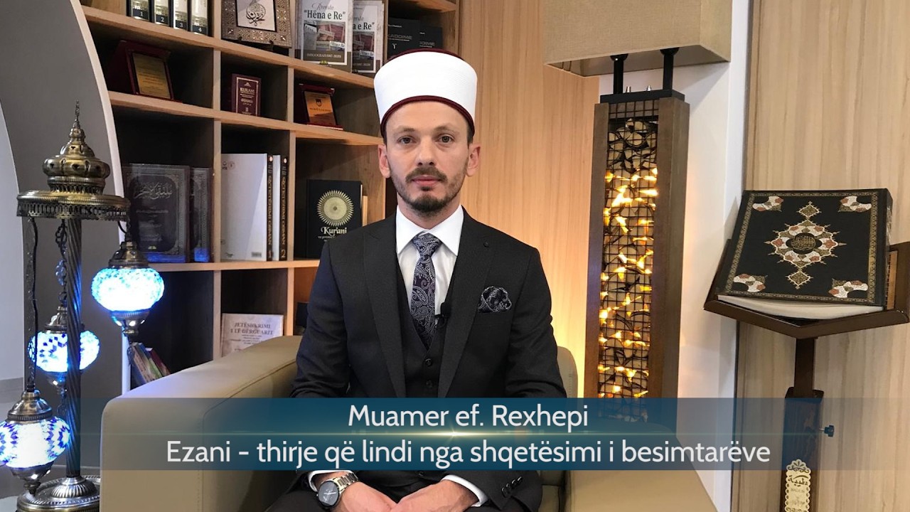 Muamer Rexhepi - Ezani - thirje që lindi nga shqetësimi i besimtarëve