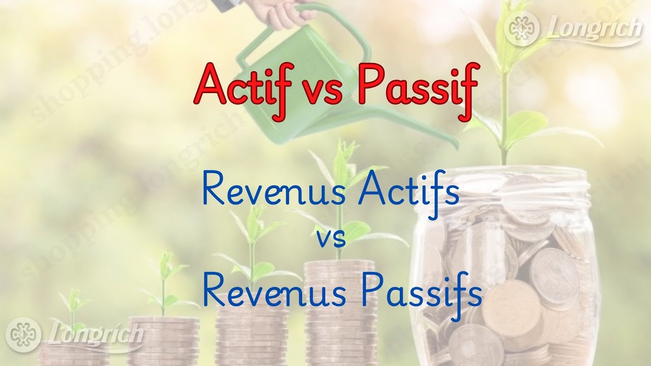 💰 ACTIFS vs PASSIFS | REVENUS ACTIFS vs REVENUS PASSIFS