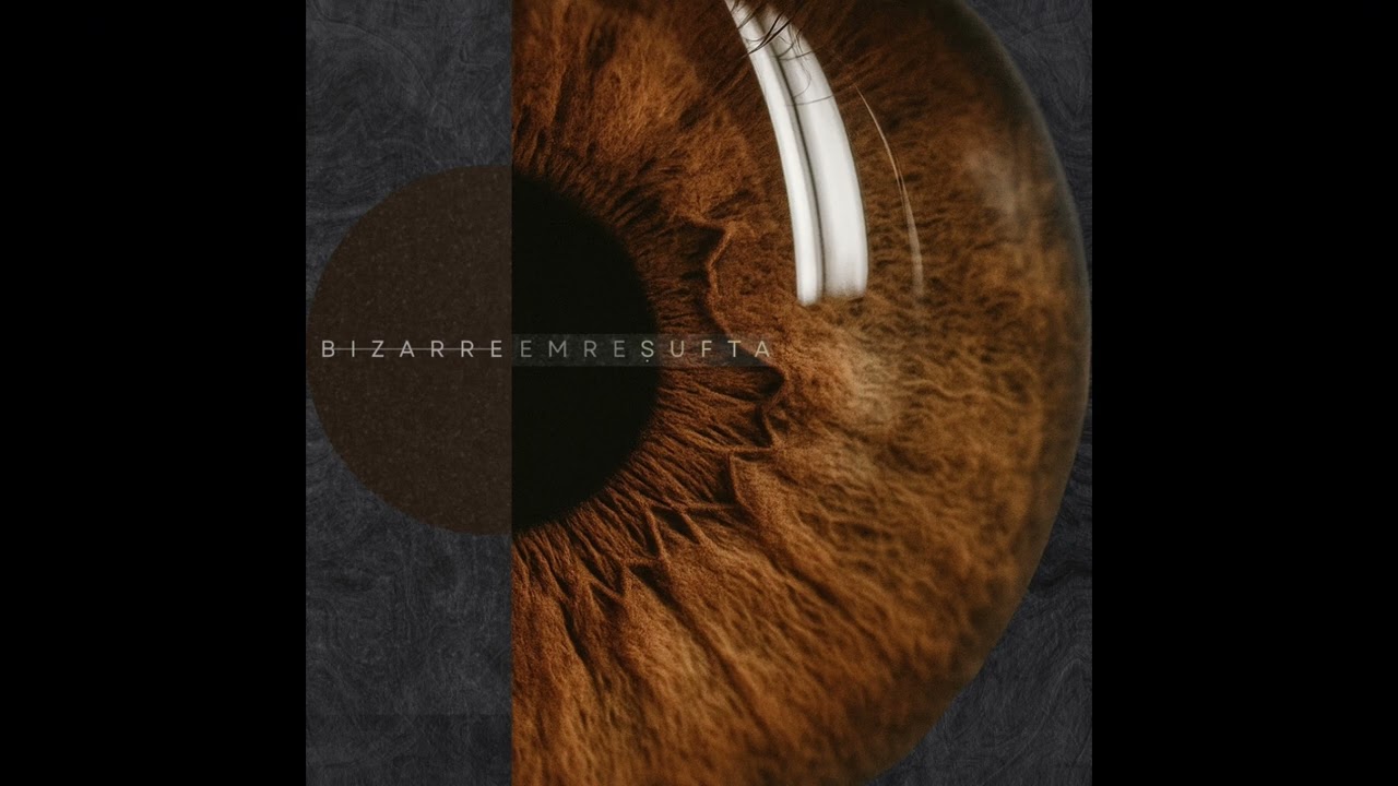Emre Şufta - Bizarre