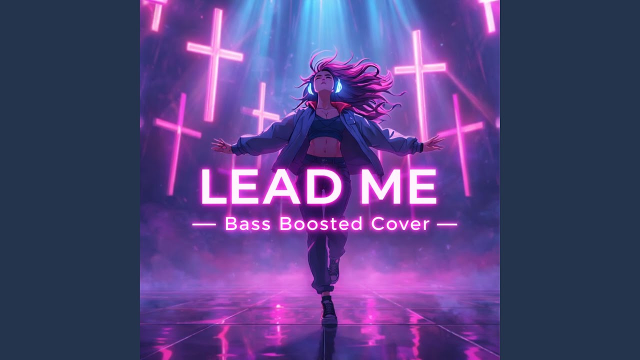 Lead Me (Bass Boosted Cover)
