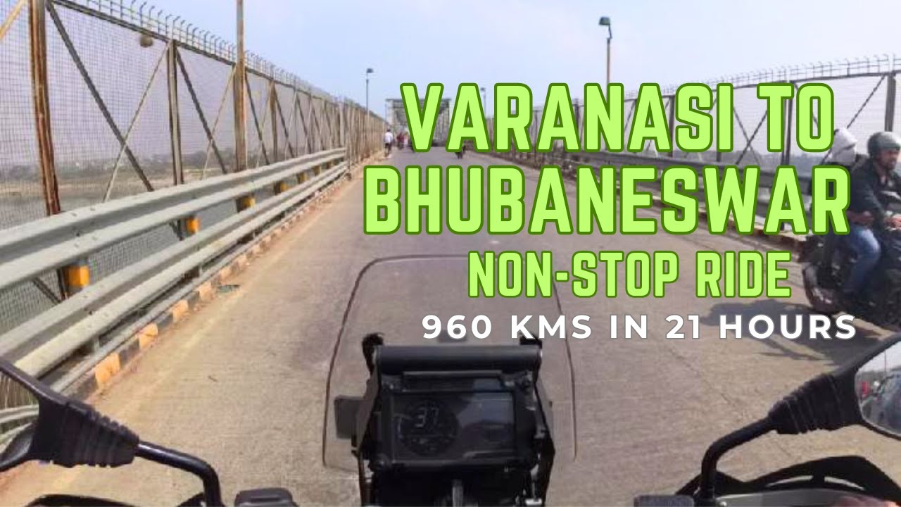 Solo Trip| Varanasi to Bhubaneswar (NON-STOP) Solo Trip 🏍️ | @viahighways