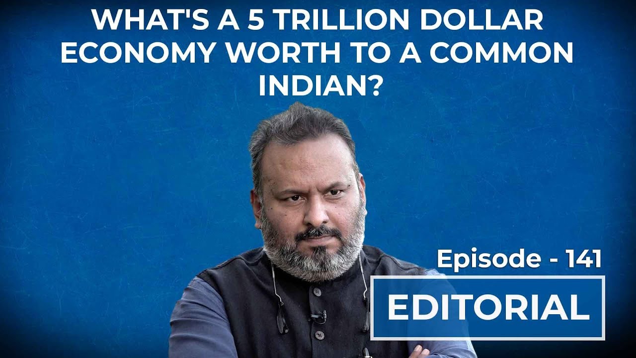 What's a 5 Trillion Dollar economy worth to a common Indian?