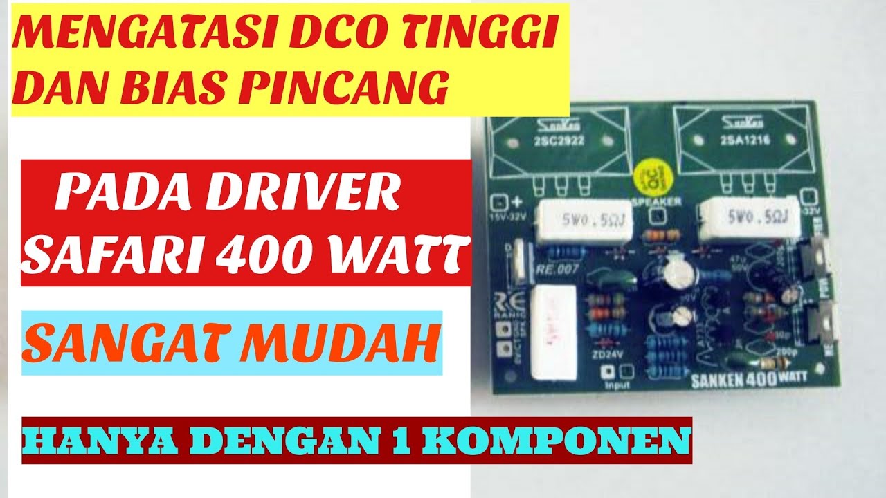 CARA MUDAH MENGATASI DCO TINGGI DAN BIAS TIDAK IMBANG PADA DRIVER SAFARI 400 WATT #driver #sanken