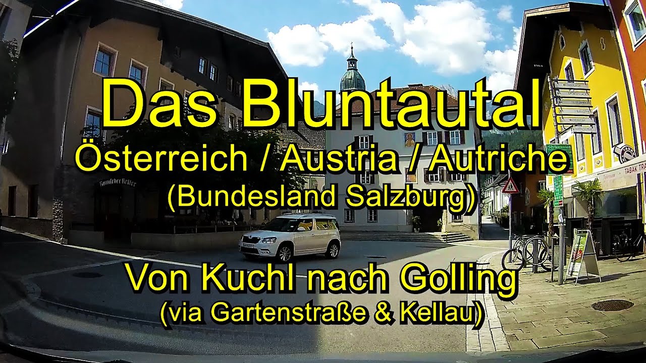 Kuchl - Golling - Bluntautal / Österreich / Salzburg / Tennengau - Full length / Real time