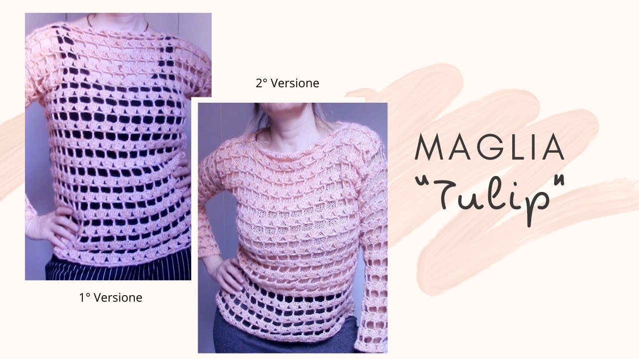Maglia “TULIP” due versioni 1-con uncinetto 2-con uncinetto e ferri facile da realizzare
