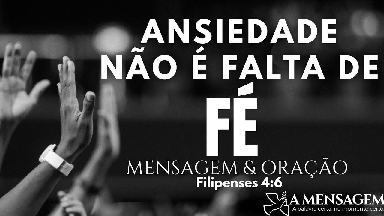 Ansiedade: como confiar em Deus quando a mente não para | Filipenses 4:6–7
