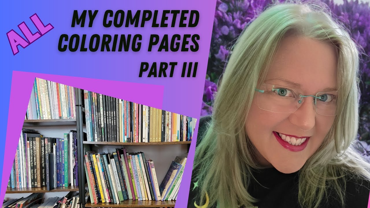 💜ALL💜 MY COMPLETED COLORING PAGES | PART 3