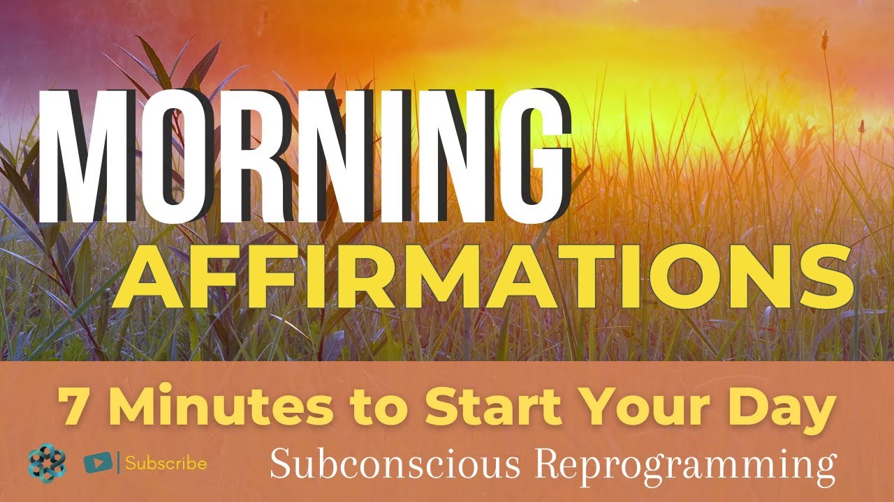 Morning Affirmations | 7 Minutes to Start Your Day Well | Subconscious Reprogramming | Success Tools
