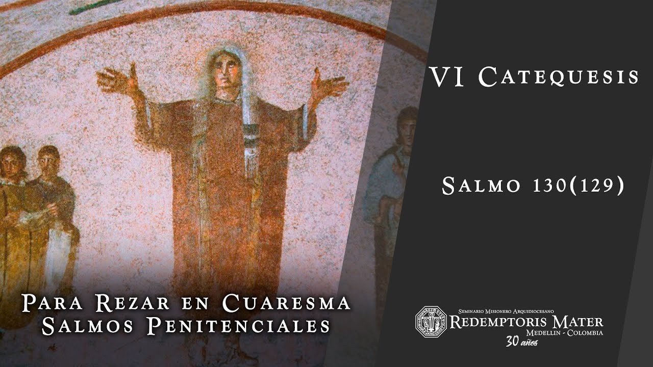 VI Catequesis Salmos Penitenciales: Salmo 130 (129)