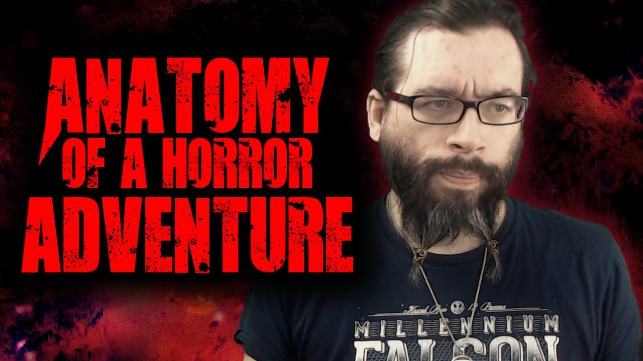 Anatomy of a #Horror Adventure