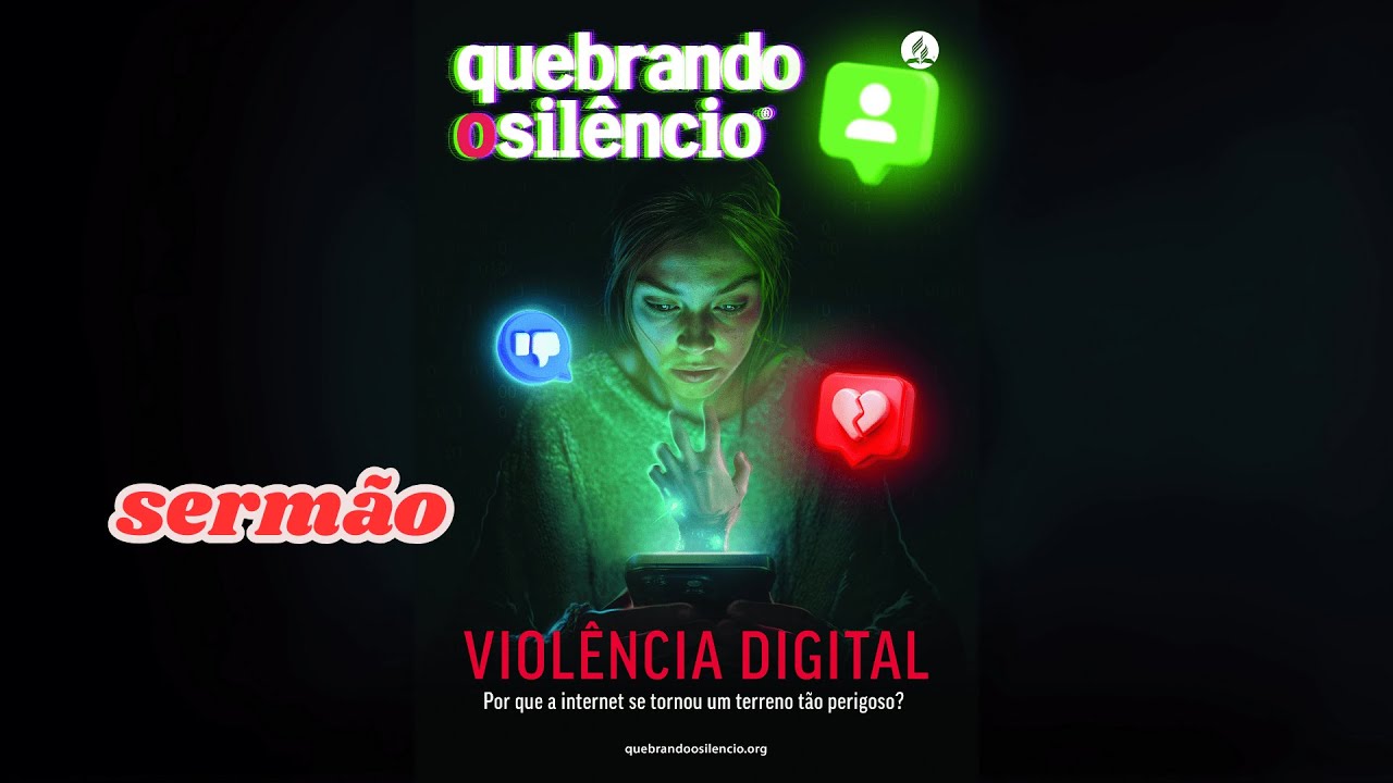Perigos Virtuais - sermao Quebrando o Silêncio 2025