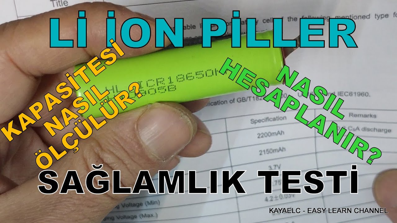 Li ion ( Li-ion ) Pillerin Kapasitesi Nasıl Ölçülür, Nasıl Hesaplanır. Li ion Pil Sağlamlık Testi