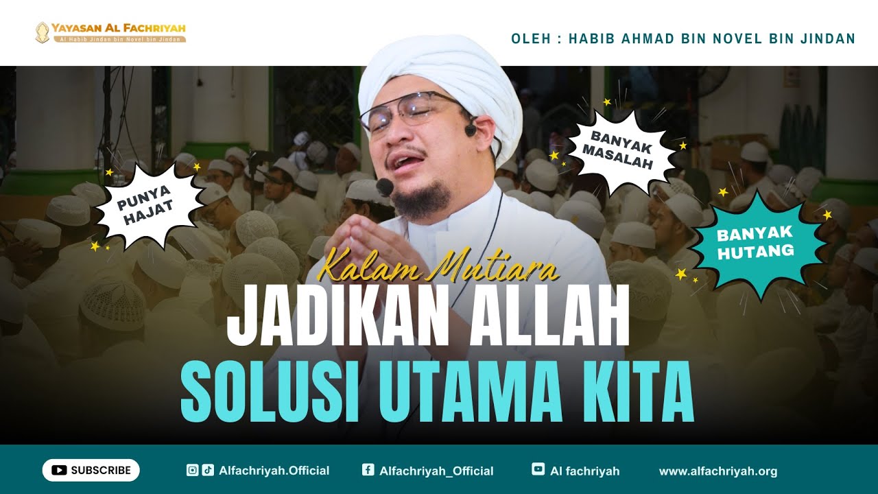 BANYAK MASALAH, HUTANG JADIKAN ALLAH SOLUSI UTAMA KITA | HABIB AHMAD BIN NOVEL BIN JINDAN