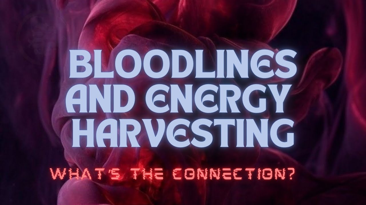 &ldquo;Elite&rdquo; Bloodlines and Energy Harvesting