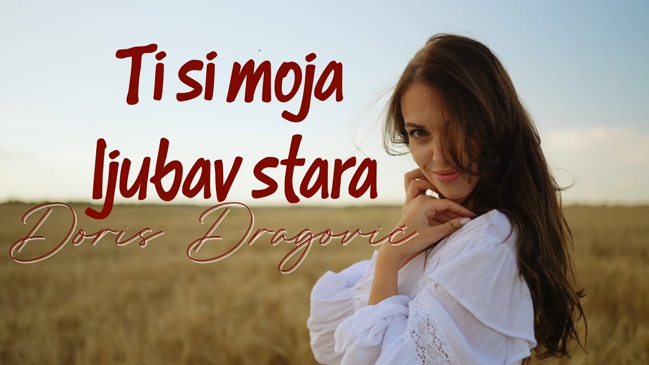 Doris Dragović - Ti si moja ljubav stara (Official lyric video)