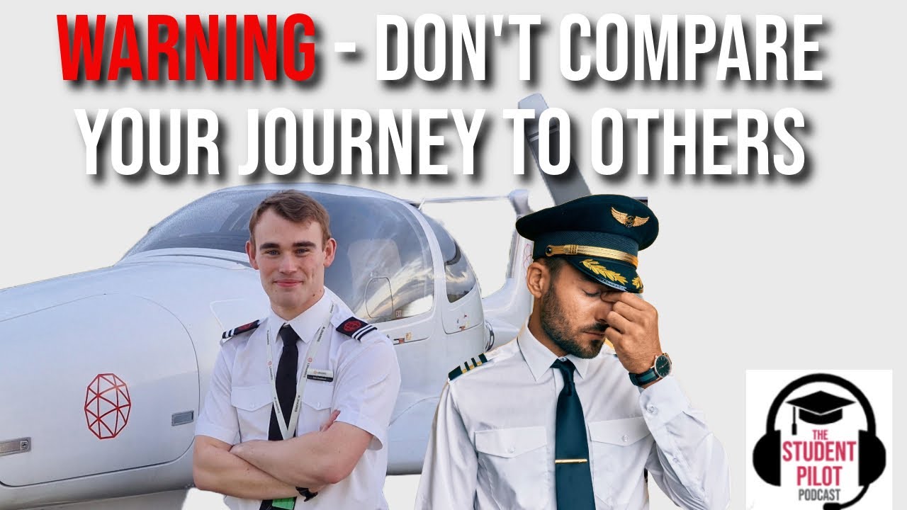 Warning - Don't compare your journey to others! | The Student Pilot Podcast #EP36