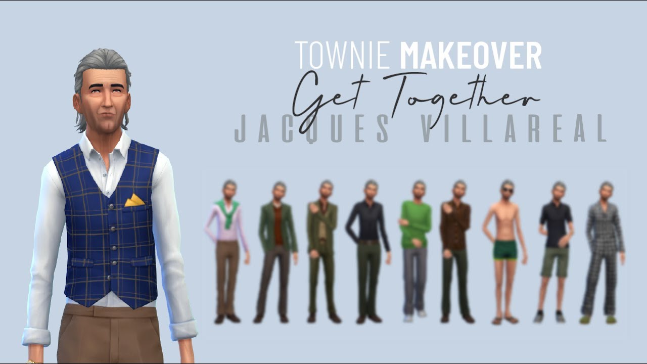 The Sims 4 / Townie Makeover / Jacques Villareal / Get Together / NO CC