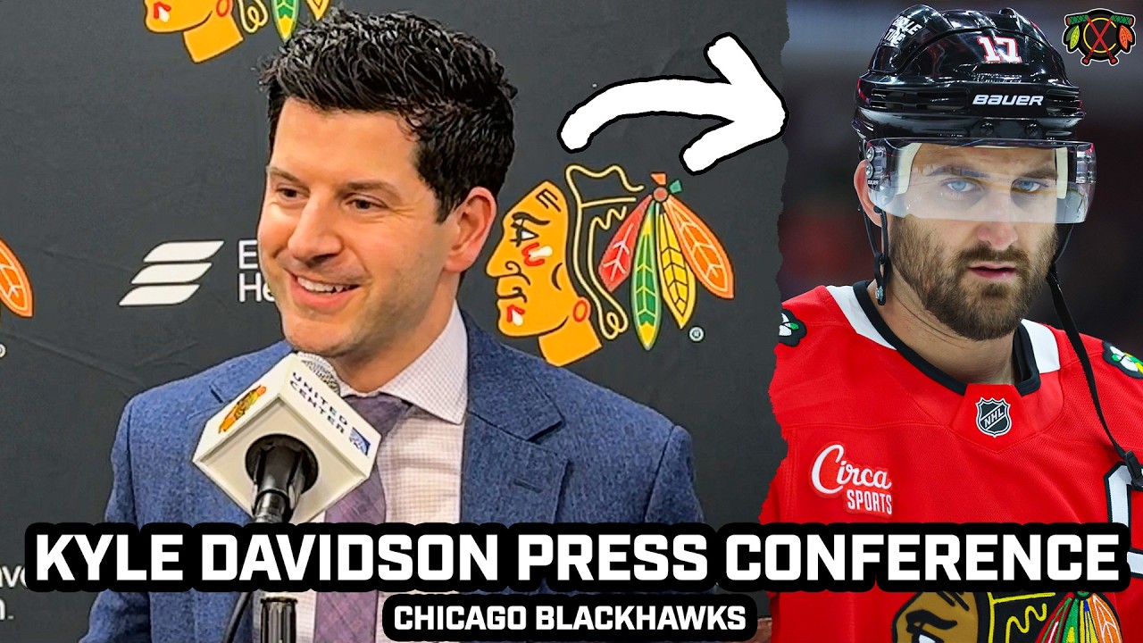 KYLE DAVIDSON PRESS CONFERENCE: Chicago Blackhawks GM Breaks Down Trade Deadline Moves