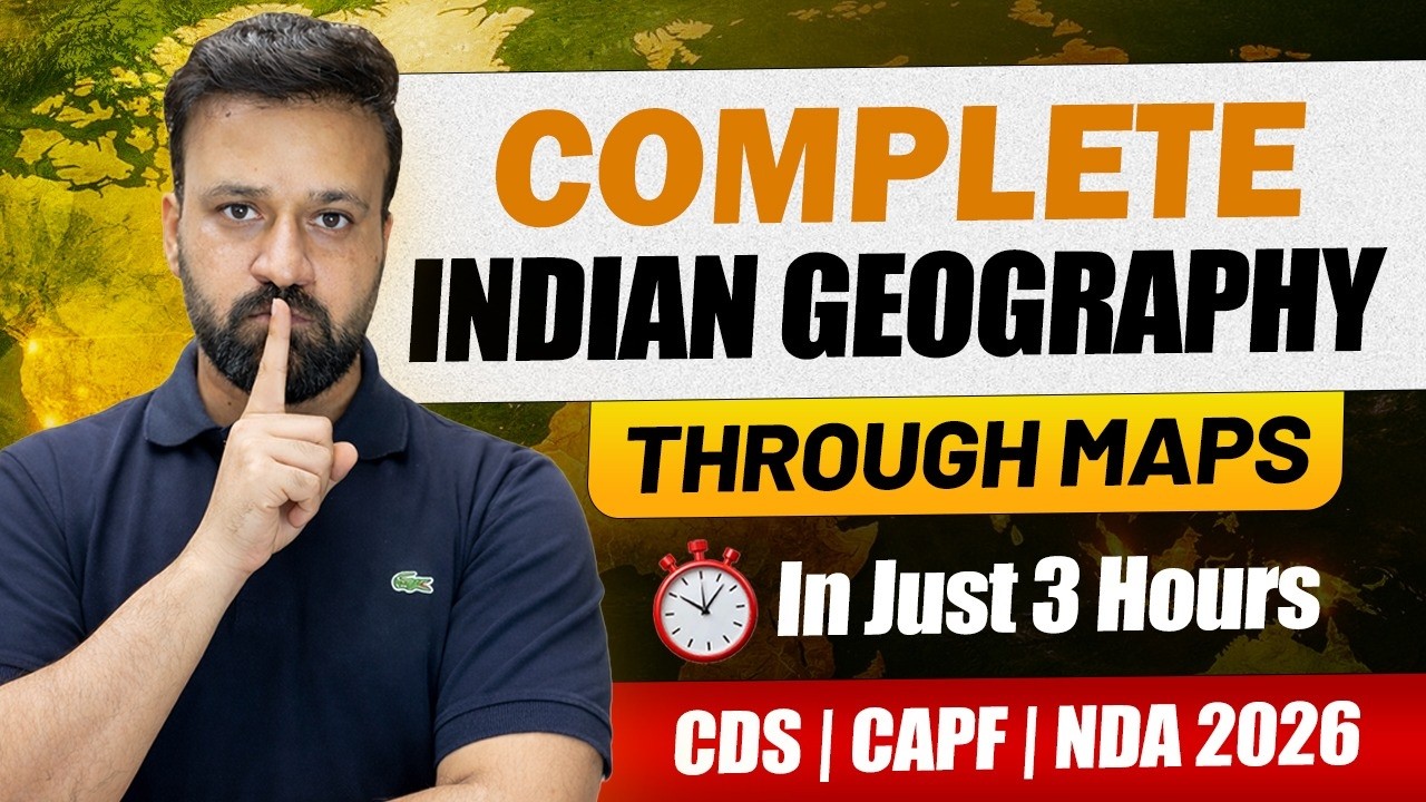 3-Hour Indian Geography Crash Course | Map + Concepts + PYQs IAS CDS CAPF NDA
