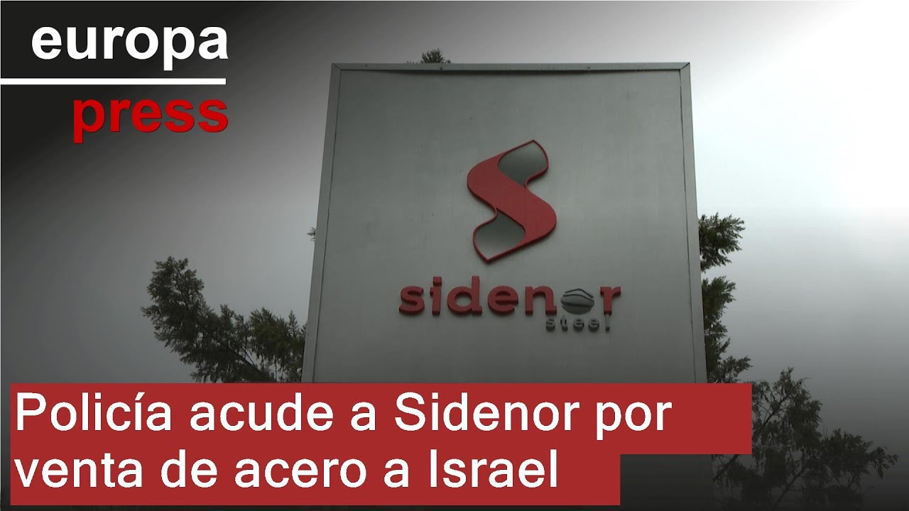 Policía Nacional acude a la sede de Sidenor en relación a la venta de acero a Israel