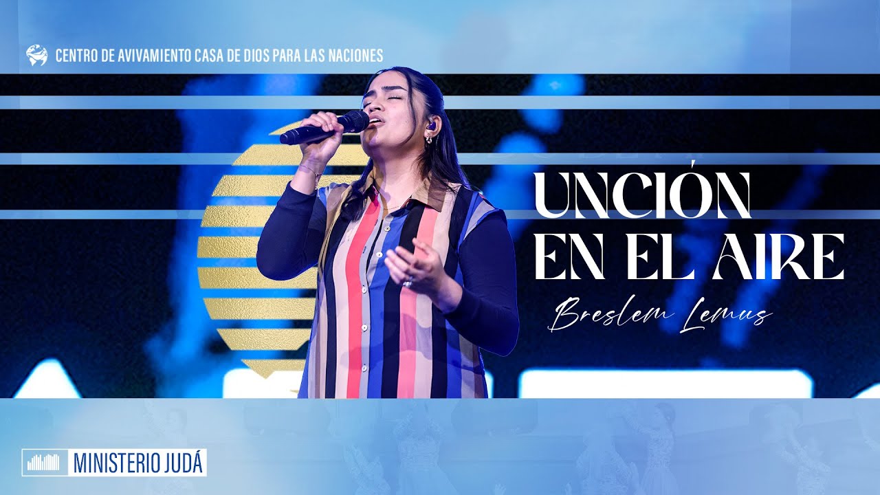 Uncion En El Aire | World Worship | Breslem Lemus ft Minist Alabanza Judá